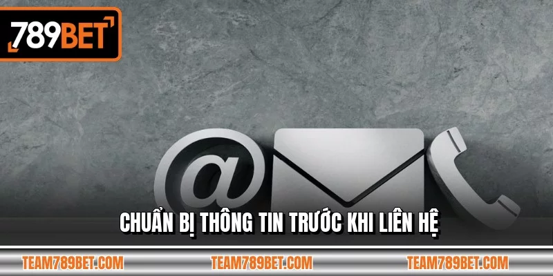 Chuẩn bị thông tin trước khi liên hệ