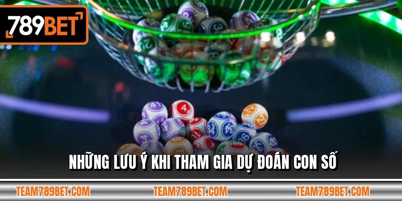 Những lưu ý khi tham gia dự đoán con số